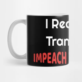 I Read the Transcript - IMPEACH TRUMP NOW - with USA Flag Mug